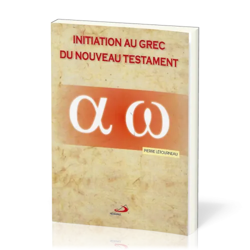 Initiation au grec du Nouveau Testament - De l'alphabet aux phrases complexes