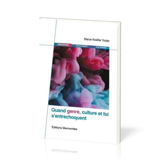 Quand genre, culture et foi s’entrechoquent - 20 questions sur le genre [Dossiers de Christ seul...