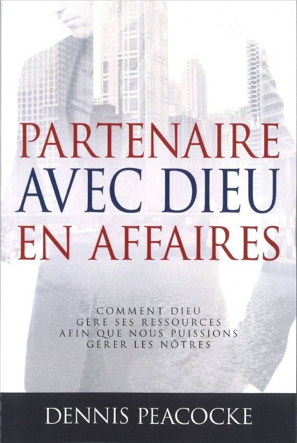 Partenaire avec Dieu en affaires [Nouvelle édition] - Comment Dieu gère ses ressources afin que...