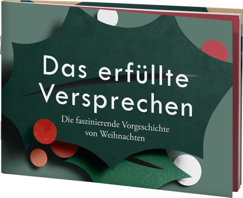 Das erfüllte Versprechen - Die faszinierende Vorgeschichte von Weihnachten Evangelistisches...