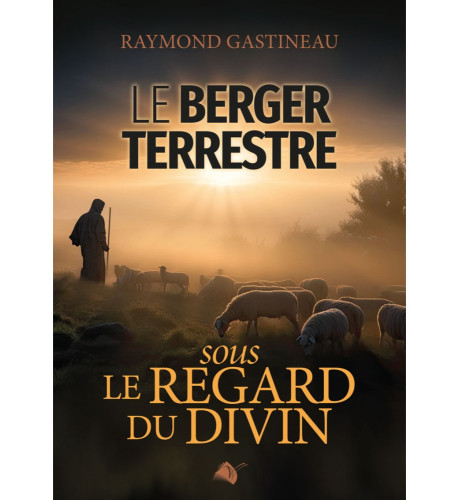 Berger terrestre (Le) - sous le regard du divin