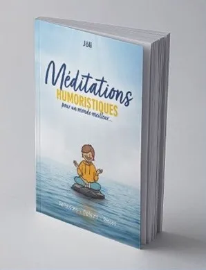 Méditations humoristiques pour un monde meilleur - Réflexions - Dessins - Photos