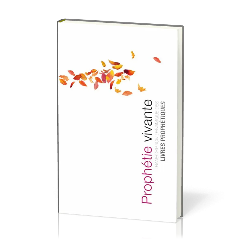 Prophétie vivante [relié] - Transcription dynamique des livres prophétiques