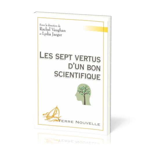 Sept Vertus d'un bon scientifique (Les) - [Terre nouvelle]