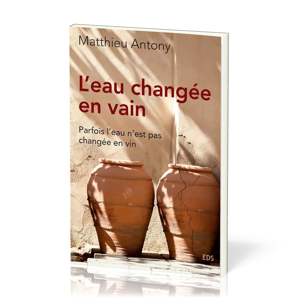 Eau changée en vain (L') - Parfois l'eau n'est pas changée en vin