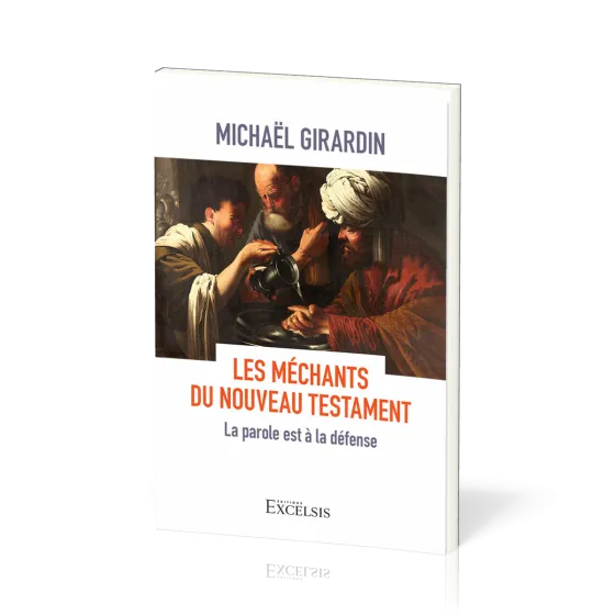 Méchants du Nouveau Testament (Les) - La parole est à la défense