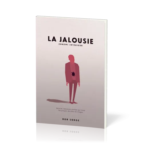 Jalousie ennemi interieur (La) - Vaincre l'émotion cachée qui tient les projets de Dieu en otages