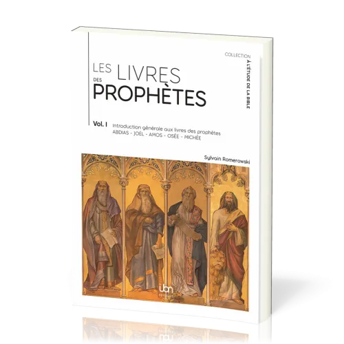 Livres des prophètes (Les) - Volume I. Introduction générale aux livres des prophètes (Abdias,...