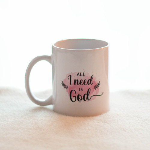 Mug "All I need is God"