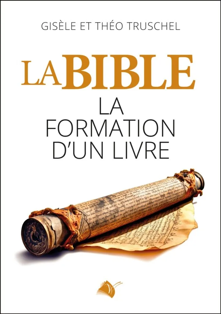 Bible (La) - La formation d'un livre