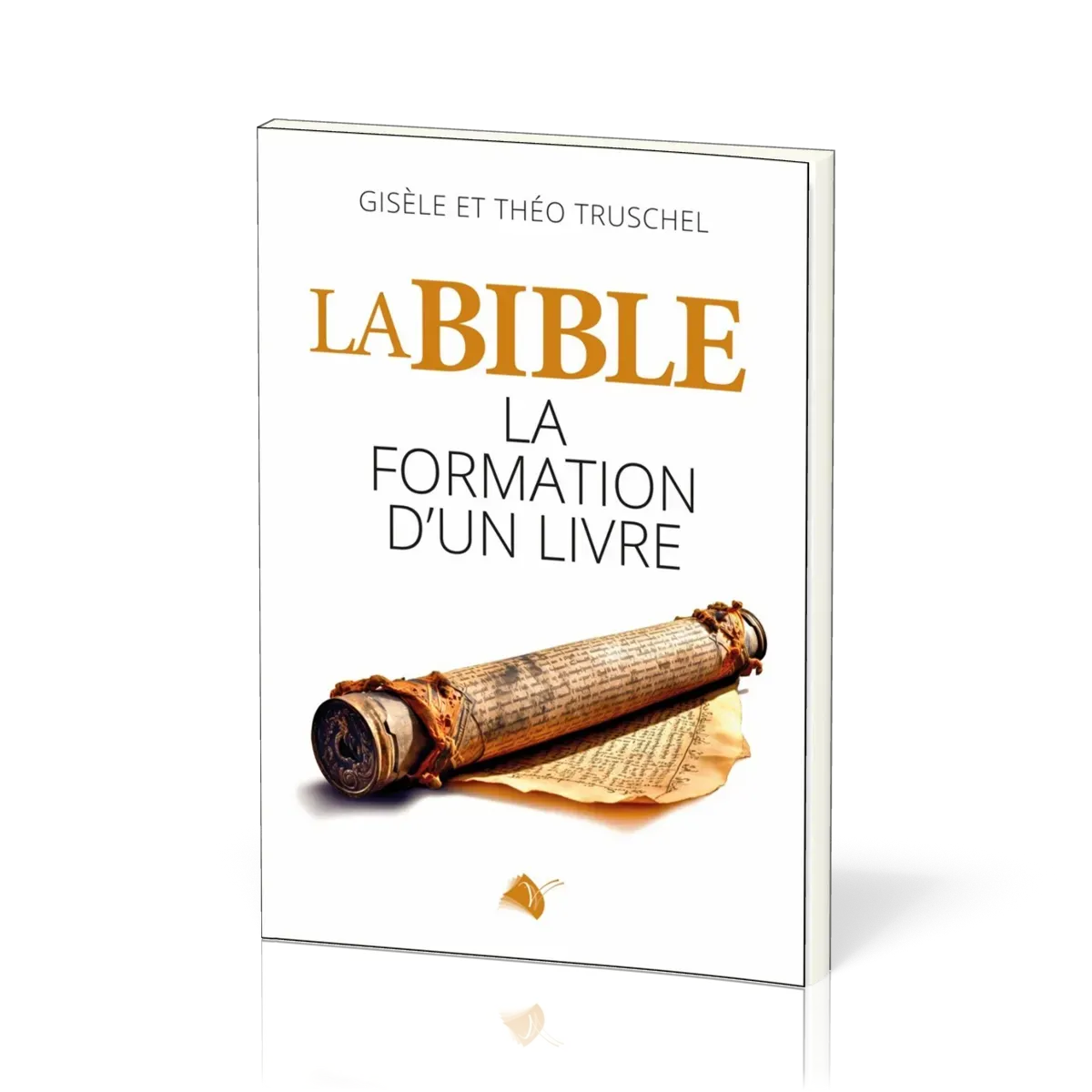 Bible (La) - La formation d'un livre