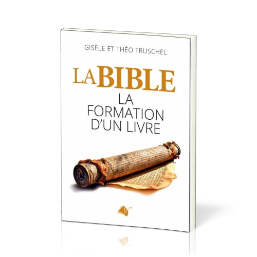 Bible (La) - La formation d'un livre