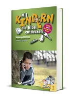 Mit Kindern die Bibel entdecken 3 - Johannesevangelium Mit Kindern die Bibel entdecken 3 - Johannesevangelium