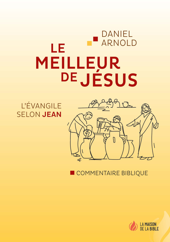 Meilleur de Jésus (Le) - L'Evangile selon Jean, commentaire biblique - PDF