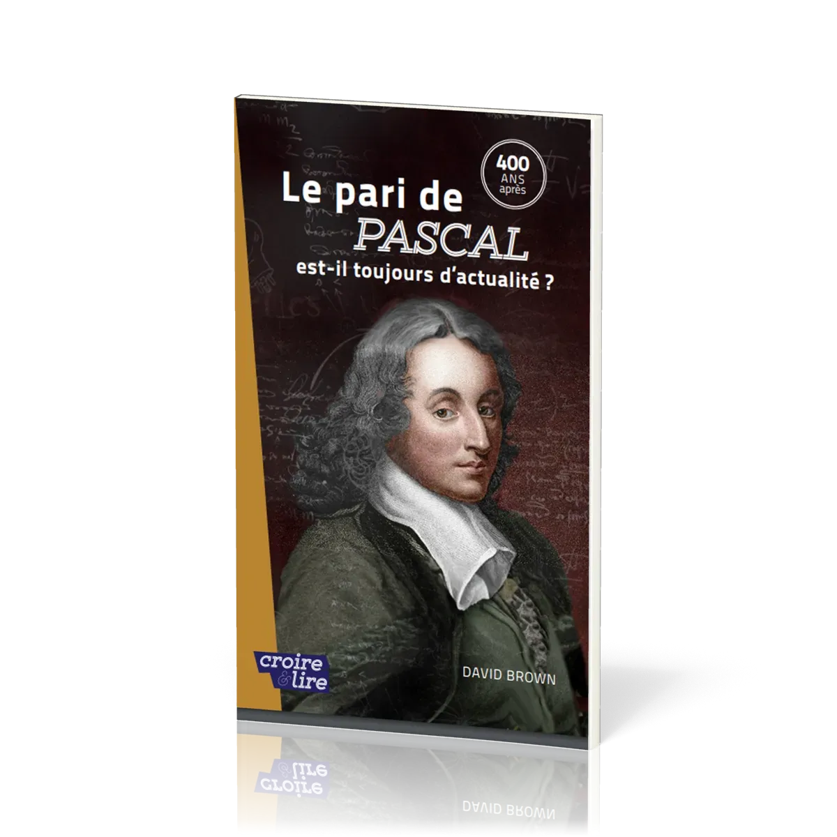 Pari de Pascal est-il toujours d’actualité ? (Le) - 400 ans après