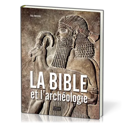 Bible et l'archéologie (La)