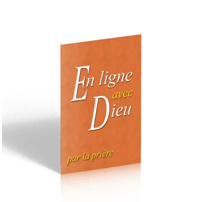En ligne avec Dieu par la prière