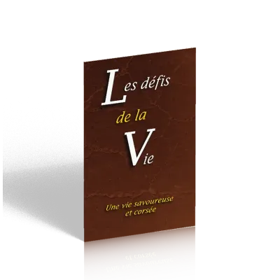 Défis de la vie (Les) - Une vie savoureuse et corsée