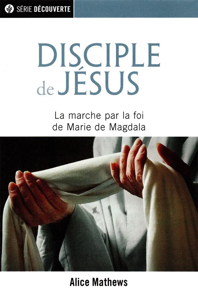 Disciple de Jésus - la marche par la foi de Marie de Magdala  - [brochure NPQ  série découverte]