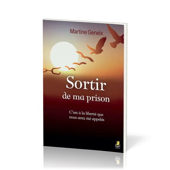 Sortir de ma prison - C’est à la liberté que vous avez été appelés