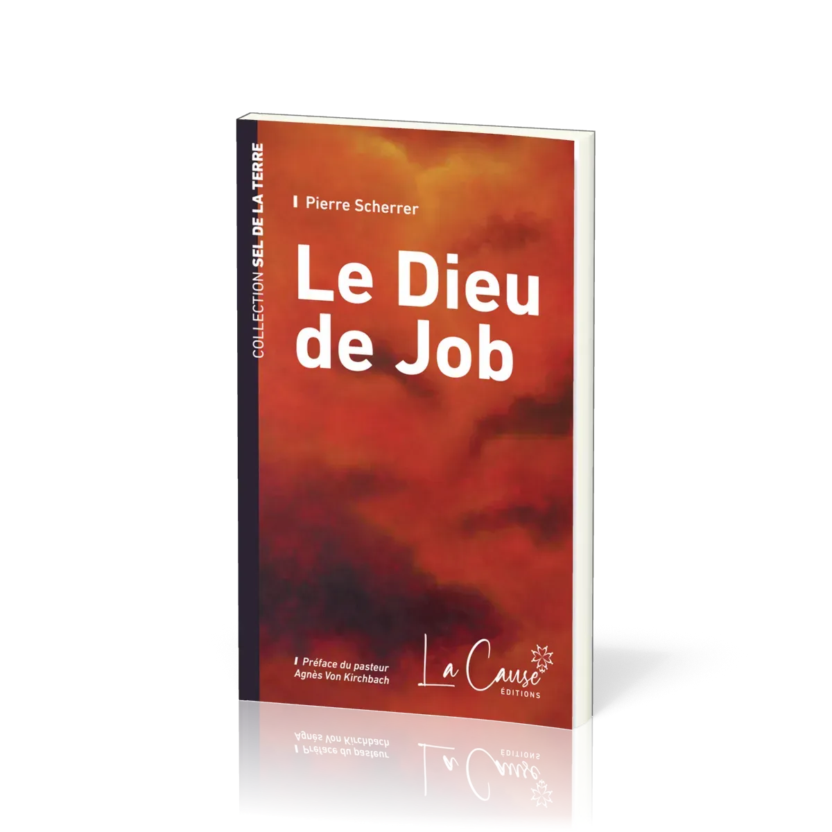 Dieu de Job (Le) - [collection Sel de la terre]