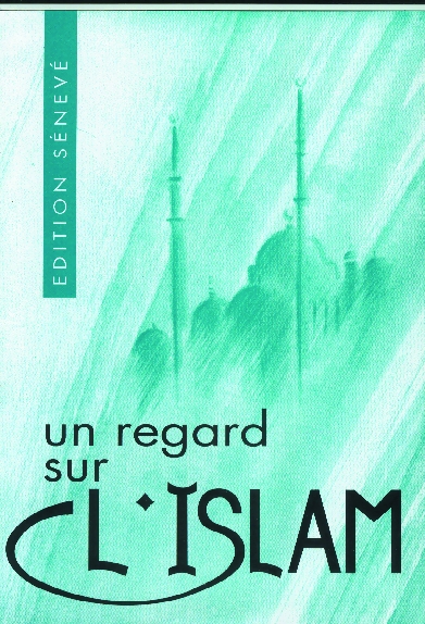 Un regard sur l'islam - Sénevé Dossiers 1