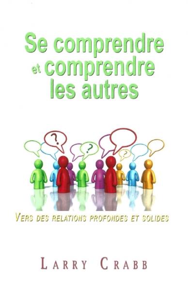 Se comprendre et comprendre les autres - Vers des relations profondes et solides