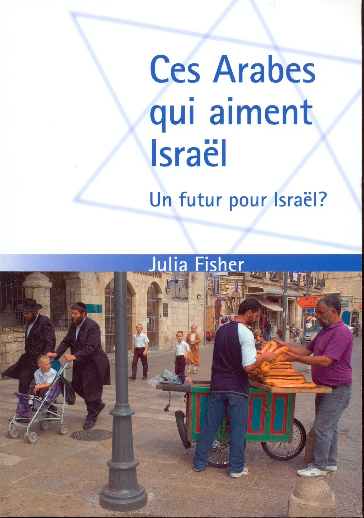 Ces arabes qui aiment Israël - Un futur pour israël?
