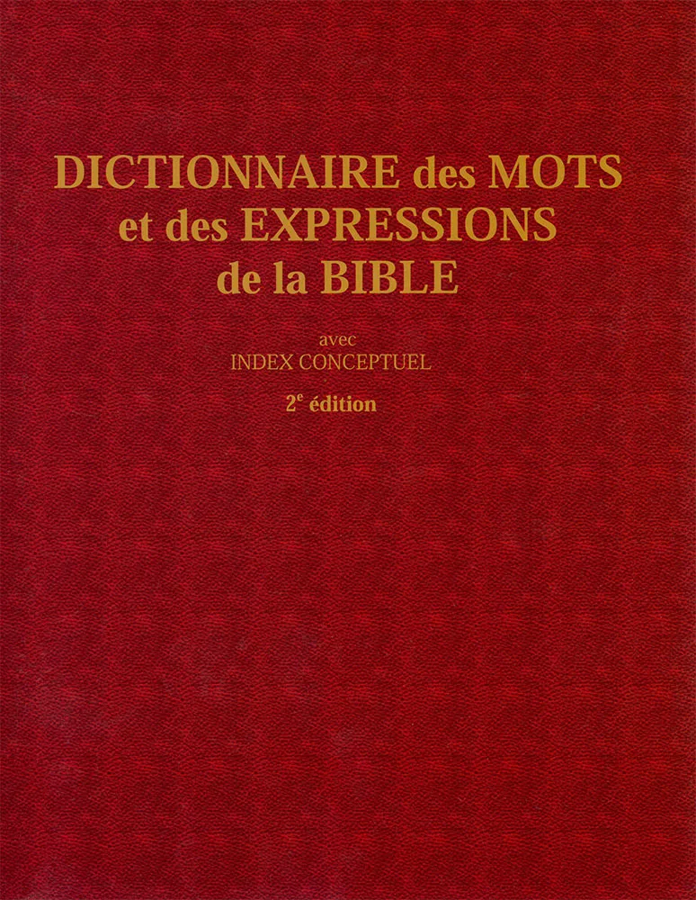Dictionnaire des mots et des expressions de la Bible  - avec index conceptuel - 2e édition