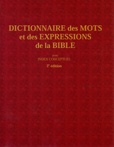 Dictionnaire des mots et des expressions de la Bible  - avec index conceptuel - 2e édition