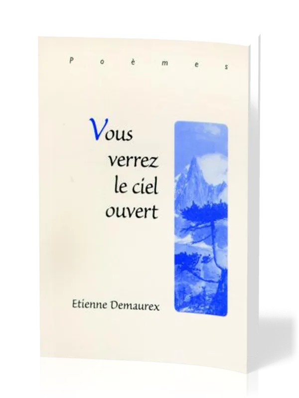 Vous verrez le ciel ouvert