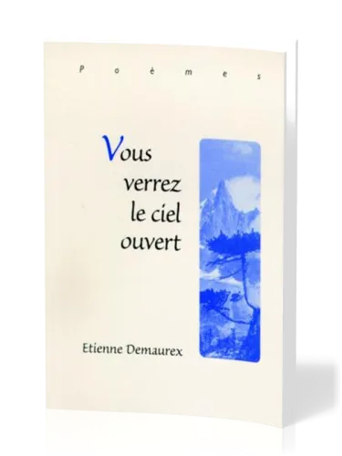 Vous verrez le ciel ouvert