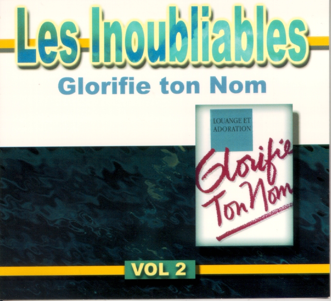 INOUBLIABLES (LES) VOL.2 [CD] - GLORIFIE TON NOM