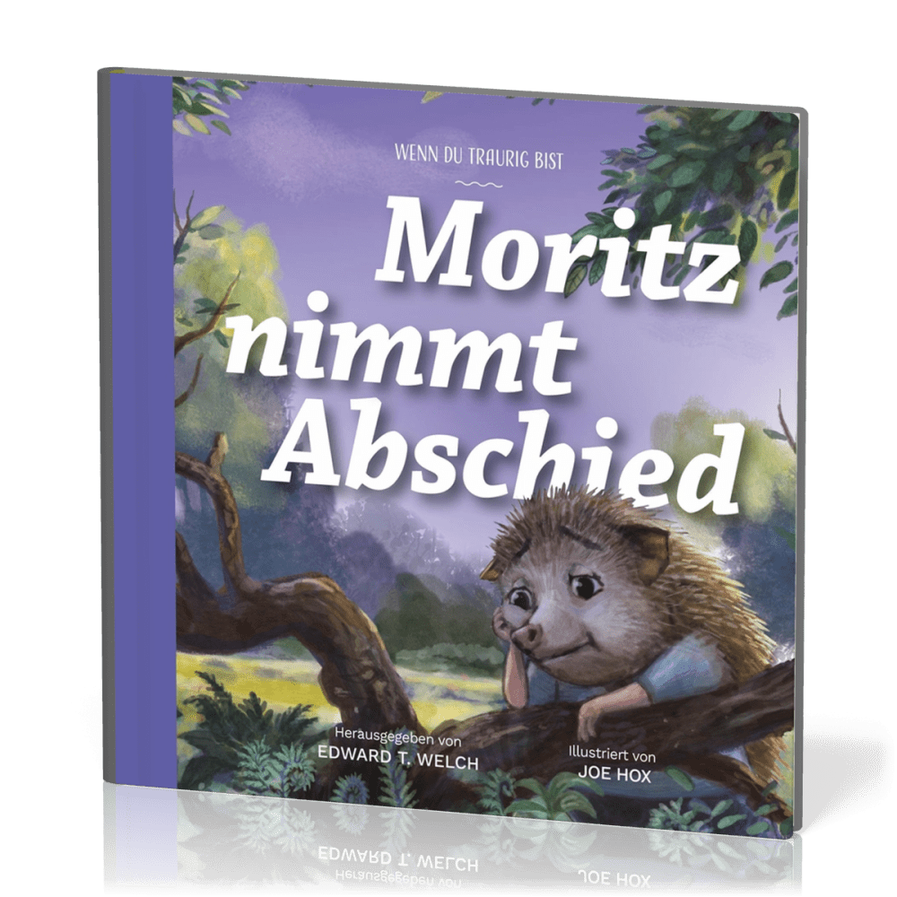 Moritz nimmt Abschied - Wenn du traurig bist - Reihe Gute Nachricht für kleine Leute