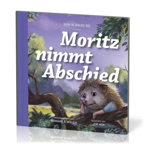 Moritz nimmt Abschied - Wenn du traurig bist - Reihe Gute Nachricht für kleine Leute