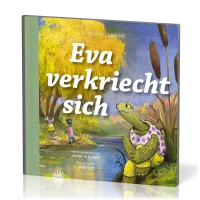Eva verkriecht sich - Wenn du einsam bist - Reihe Gute Nachricht für kleine Leute Eva verkriecht sich - Wenn du einsam bist - Reihe Gute Nachricht für kleine Leute