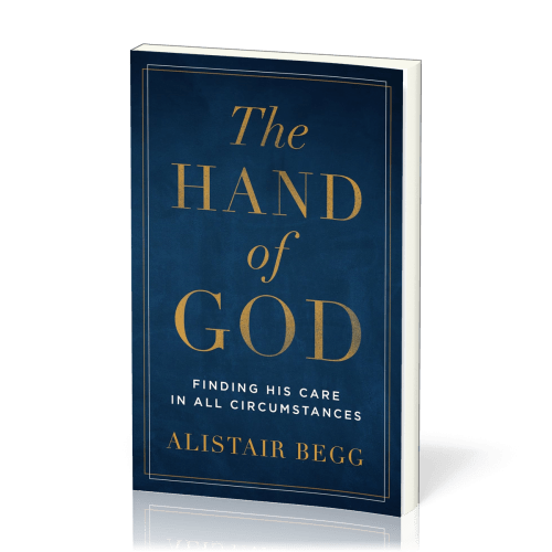 Hand of God, The - Finding His Care in All Circumstances