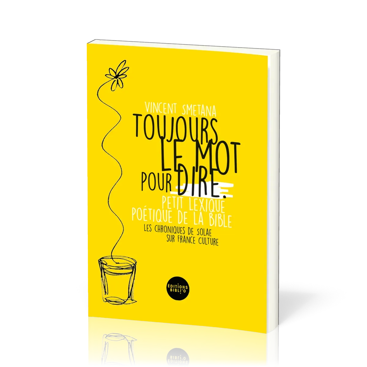 Toujours le mot pour dire - Petit lexique poétique de la Bible