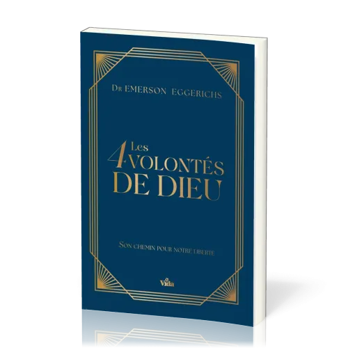 4 volontés de Dieu, son chemin pour notre liberté (Les)