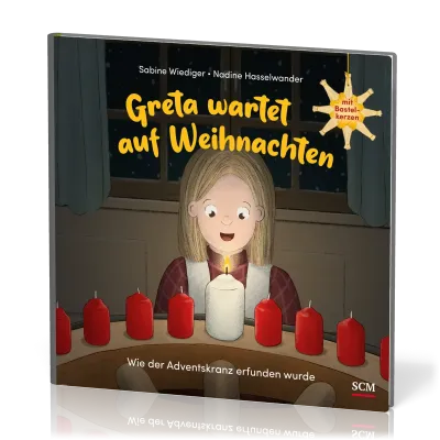 Greta wartet auf Weihnachten - Wie der Adventskranz erfunden wurde - Mit Bastelkerzen