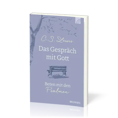 Das Gespräch mit Gott - Beten mit den Psalmen