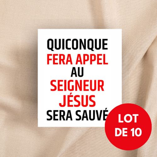 Autocollant "Quiconque fera appel au Seigneur Jésus sera sauvé" [Lot de 10] - rectangle vertical...