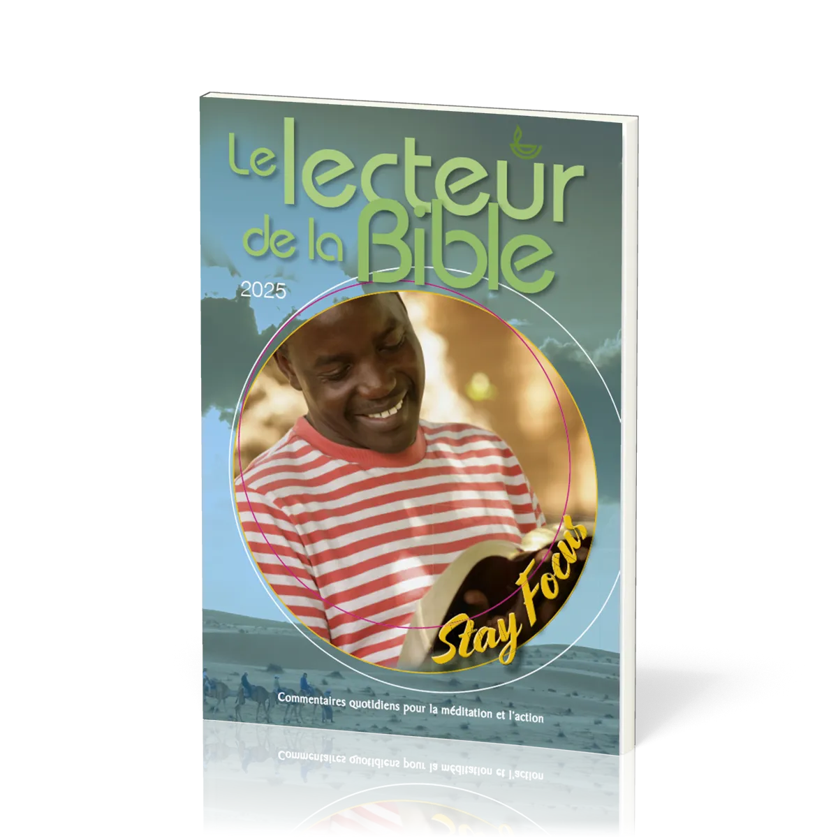 Lecteur de la Bible 2025 (Le) - Commentaires quotidiens pour la méditation et l'action