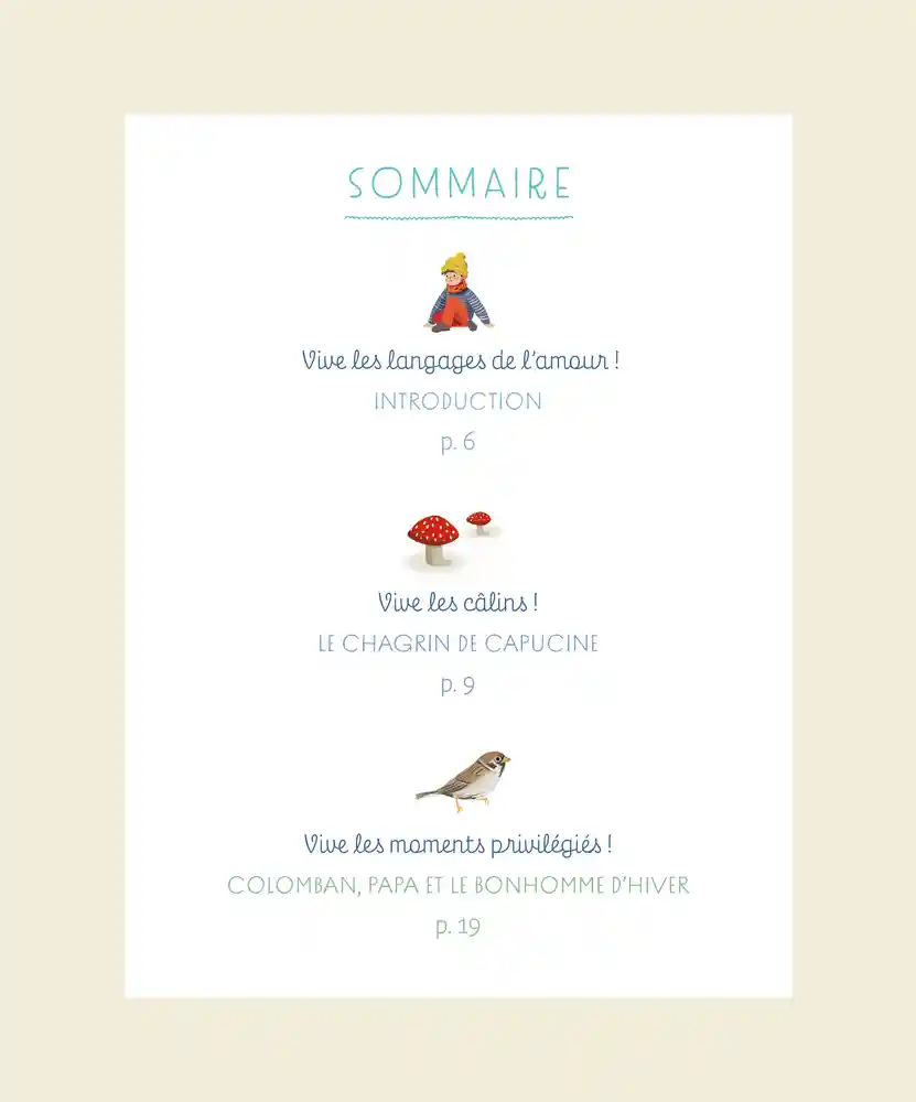 Histoires pour mieux aimer
Les 5 langages de l’amour expliqués aux enfants ! Histoires pour mieux aimer
Les 5 langages de l’amour expliqués aux enfants !
