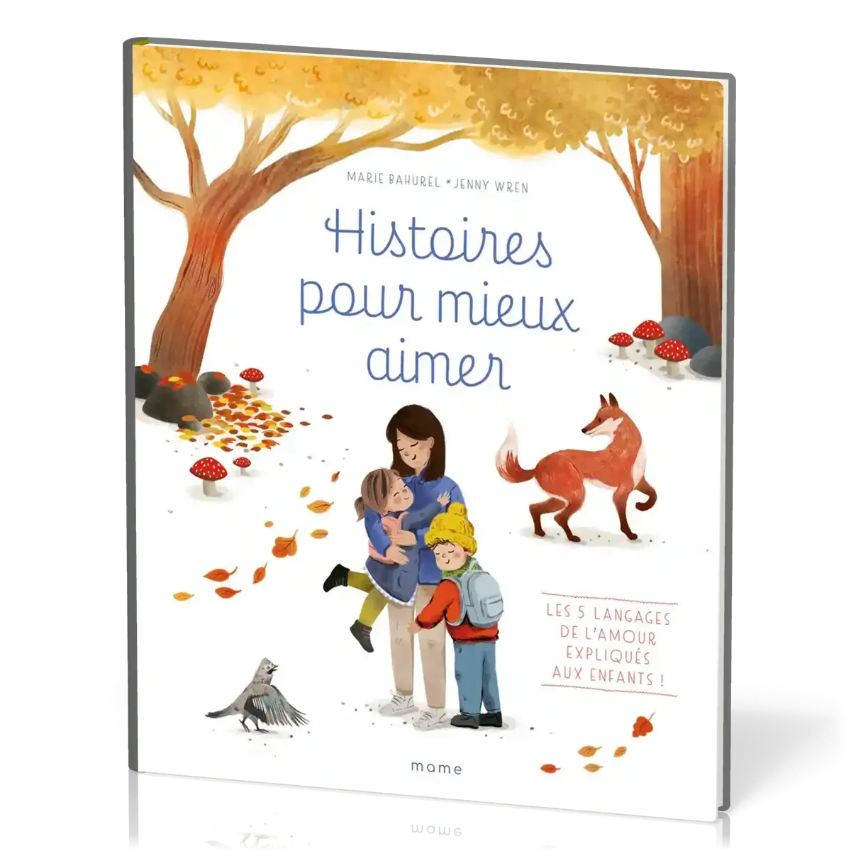 Histoires pour mieux aimer
Les 5 langages de l’amour expliqués aux enfants !