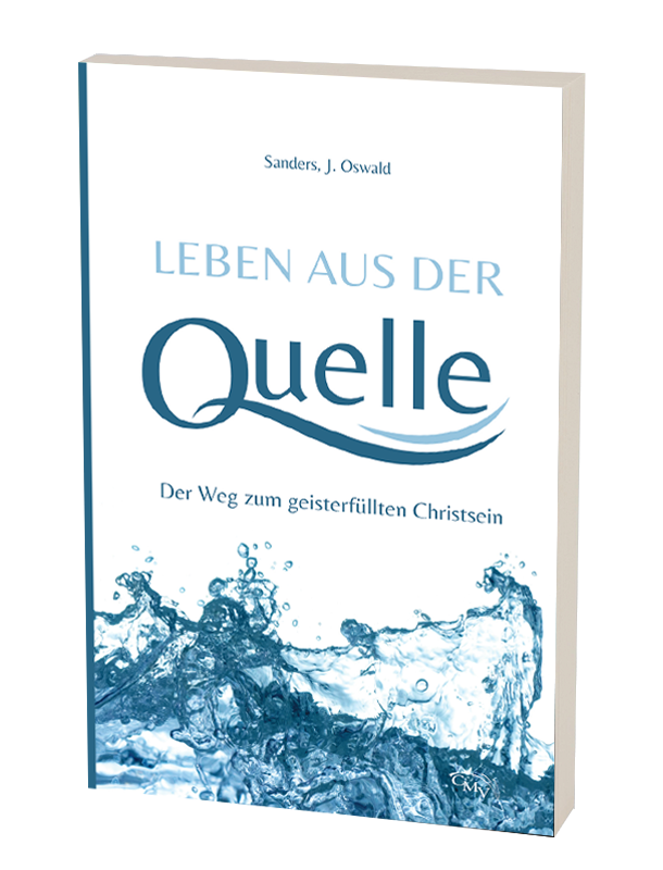 Leben aus der Quelle - Der Weg zum geisterfüllten Christsein