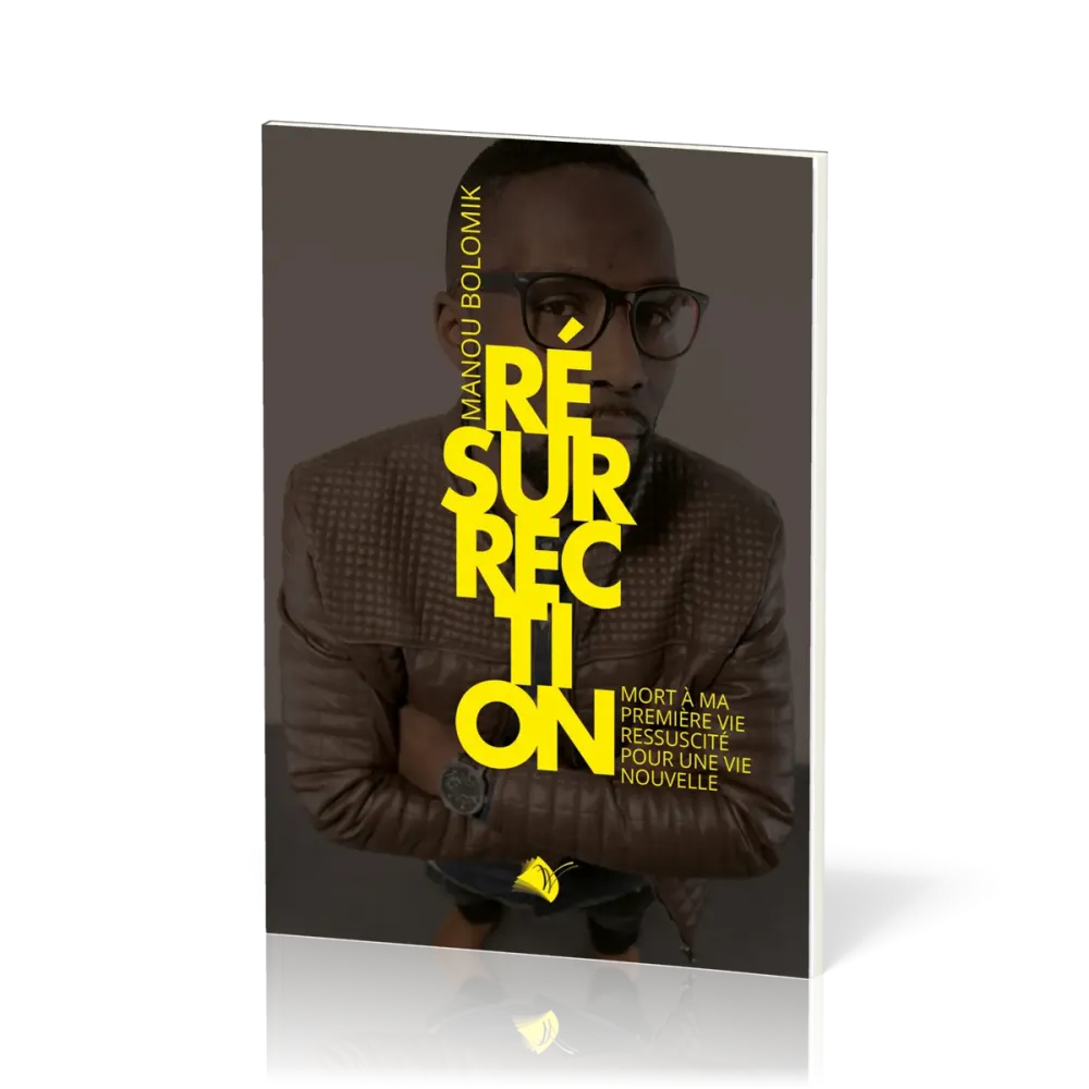 Résurrection - Mort à ma première vie, ressuscité pour une vie nouvelle