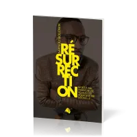 Résurrection - Mort à ma première vie, ressuscité pour une vie nouvelle