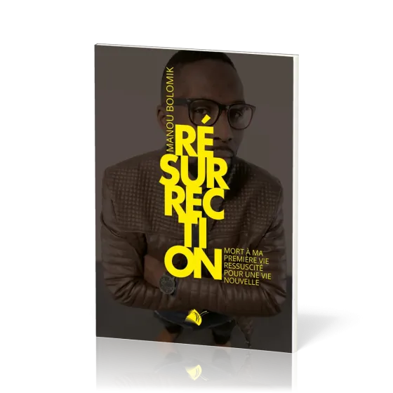 Résurrection - Mort à ma première vie, ressuscité pour une vie nouvelle