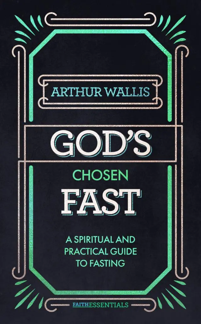 God's Chosen Fast - A Spiritual and Practical Guide to Fasting